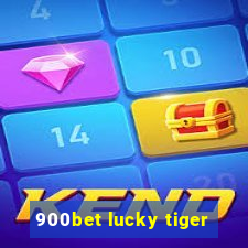 900bet lucky tiger